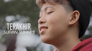 Sufian Suhaimi  Terakhir Cover Chika Lutfi [upl. by Attenad]