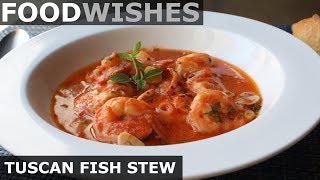 Tuscan Fish Stew  Food Wishes [upl. by Ebneter]