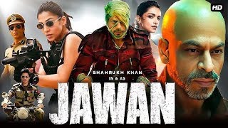 Jawan Full Hd Movie  Shah Rukh Khan Vijay Sethupathi Nayanthara Deepika Padukone [upl. by Sheeb]