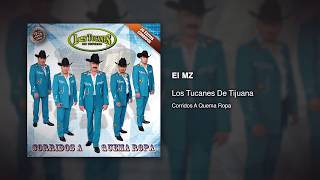 El MZ  Los Tucanes De Tijuana Audio Oficial [upl. by Muns]