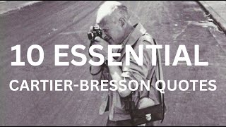 10 Inspiring CartierBresson Quotes Every Photographer Should Know [upl. by Laurinda]