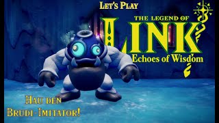 The Legend of Zelda  Echoes of Wisdom🪄23 Hau den BrudiImmitator [upl. by Ruffin]