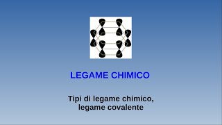 Lezioni di chimica  Legame chimico  1 tipi di legame chimico legame covalente [upl. by Ruenhcs]