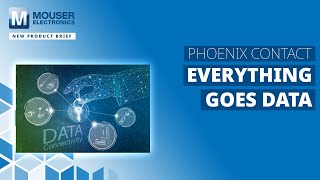 PHOENIX CONTACT Everything Goes Data  Mouser Electronics [upl. by Abbub918]