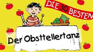 Obsttellertanz  Die besten Lernlieder zum Mitsingen  Kinderlieder [upl. by Lierbag]