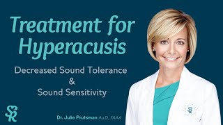 Treatment For Hyperacusis  Decreased Sound Tolerance  Sound Sensitivity  Sound Relief [upl. by Ardelia]