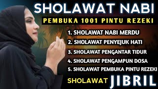 Sholawat Nabi Merduصَلَّى اللهُ عَلَى مُحَمَّد Sholawat Jibril Penarik Rezeki Pengabul HajatSYAFAAT [upl. by Delly]