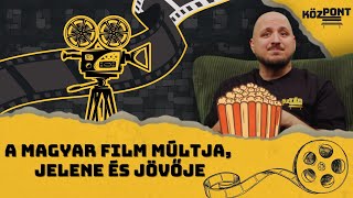 A magyar film múltja jelene és jövője  KözPont 030 [upl. by Cirdes]