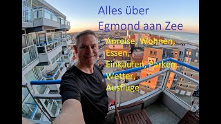 Vlog286 Alles über Egmond Aan Zee  Anreise Wohnen Einkaufen Wetter Kosten Parken Restaurants [upl. by Nicks686]