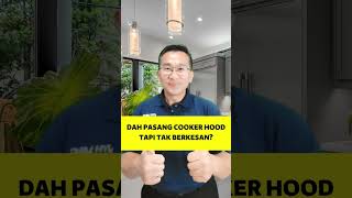 Dah Pasang Cooker Hood Tapi Tak Berkesan [upl. by Gehman]