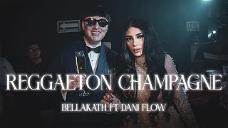 REGGAETON CHAMPAGNE  Bellakath ft Dani Flow Video Oficial [upl. by Ahtreb]