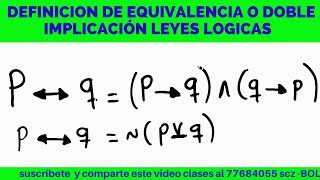 LEYES LOGICAS 8 DEFINICION DE EQUIVALENCIA O DOBLE IMPLICACION LOGICA PROPOSICIONAL LOGICA MATEMATIC [upl. by Alios]