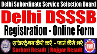 DSSSB Registration 2024  Online Form  How to Fill Registration Process  Step by Step Information [upl. by Eatnom]