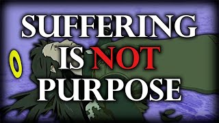 Suffering Isnt Purpose [upl. by Ariana]