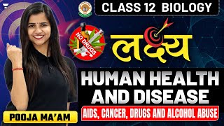 Class 12 Biology  Human Health And Disease  Aids cancer Drugs And Alcohol Abuse  Pooja Maam [upl. by Janaya140]