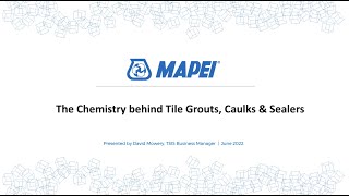 MAPEI Webinar – The Chemistry behind Tile Grouts Caulks and Sealers [upl. by Ettelrahc]