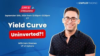 Yield Curve Uninverted  What Does It Mean With Sam Shames [upl. by Fritzsche]