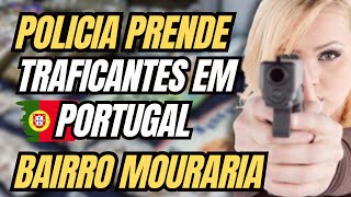 POLICIA PORTUGUESA PRENDE TRAFICANTES NO BAIRRO DA MOURARIA 🇵🇹🇵🇹TIO TUBER EM PORTUGAL🇵🇹🇵🇹 [upl. by Stetson413]