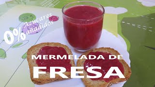 Receta de MERMELADA DE FRESA 0 Azúcares añadidos Pasos sencillos [upl. by Lemkul]