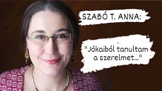 Szabó T Anna Jókaiból tanultam a szerelmet [upl. by Ayojal]