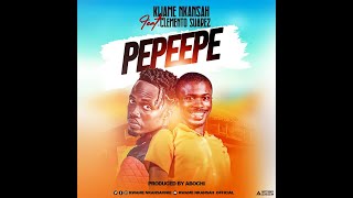 Kwame Nkansah ft Clemento Suarez  Pepeepe Official audio [upl. by Atived]