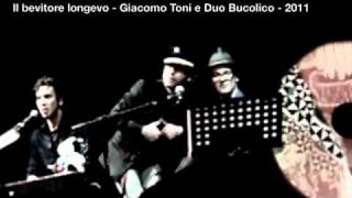 Il bevitore longevo  Giacomo Toni e Duo Bucolico  Bucolicesimo 2011 [upl. by Alleras679]