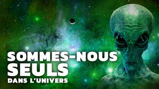 Sommes nous seuls dans lunivers [upl. by Atikin]