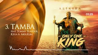 Alikiba feat Tommy Flavour x K2ga x Abdukiba  Tamba Track No3 [upl. by Cawley]