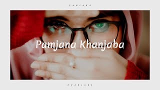 Pamjana Khanjaba  Aj Meisnam  Pushparani lyrics [upl. by Anaugahs16]