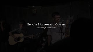 Em oii  Acoustic Cover  Ex Band ft lattecchino [upl. by Kcirrem614]