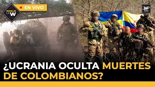 ¿Ucrania oculta muertes de colombianos  ¿Fallecid0s votaron en Venezuela  Sigue La W [upl. by Foley]