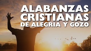 ALABANZAS DE ALEGRIA Y GOZO  Alabanzas Cristianas Cantos para Danzar [upl. by Ydda]