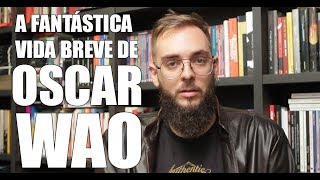 Ep 140 A Fantástica Vida Breve de Oscar Wao de Junot Díaz [upl. by Ahsiekyt]