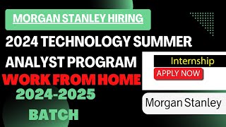 Morgan Stanley Hiring 2024 Technology Summer Analyst Program  2024 summer internship [upl. by Eednam880]