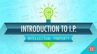 Introduction to IP Crash Course Intellectual Property 1 [upl. by Hairam224]