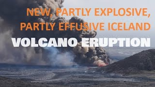 NEW PARTLY EXPLOSIVE PARTLY EFFUSIVE ICELAND VOLCANO ERUPTION IN PROGRESS [upl. by Yoc963]