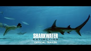 SHARKWATER EXTINCTION Official Trailer 4K ULTRA HD [upl. by Jeffers]