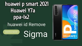 huawei Y7a p smart 2021 PPA  LX2 Huawei id remove OneClick By Tp SigmaKey 100 Working [upl. by Ellehciram]