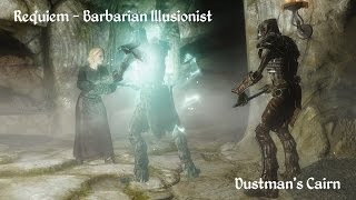 Skyrim Requiem  Barbarian Illusionist vs Dustmans Cairn [upl. by Geraint148]