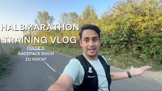 Halbmarathon Training Vlog Folge 3  Racepace doch zu hoch [upl. by Aidan]