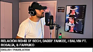 Relación Remix by Sech Daddy Yankee J Balvin ft Rosalía amp Farruko ENGLISH TRANSLATION [upl. by Duky]