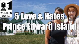 Visit PEI  5 Love amp Hates of Prince Edward Island Canada [upl. by Orit]