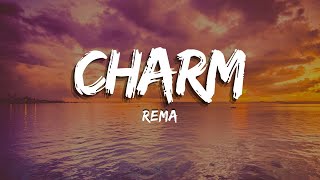 Rema  Charm Lyrics [upl. by Annek]