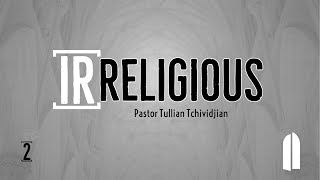 Irreligious Part 2  Tullian Tchividjian [upl. by Egan777]