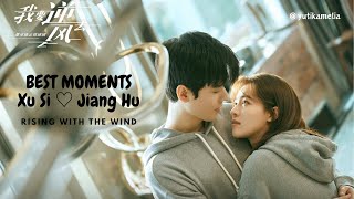 Because You are My Wind  Xu Si ♡ Jiang Hu  Rising With the Wind 我要逆风去 BEST MOMENTS Part 1 [upl. by Nednal59]