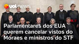 Moraes Parlamentares dos EUA querem cancelar vistos do ministro e de outros integrantes do STF [upl. by Cann]