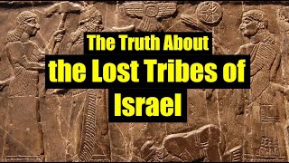 The Truth About the Lost Tribes of Israel [upl. by Sharon301]