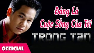 Đảng Là Cuộc Sống Của Tôi  Trọng Tấn Official MV [upl. by Ecirtap]