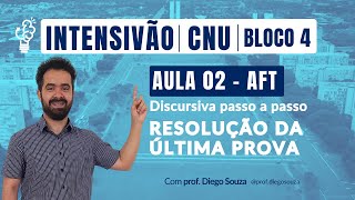 INTENSIVÃO DISCURSIVA CNU  BLOCO 4  AFT  Discursiva passo a passo  Resolução da última prova [upl. by Zohara]