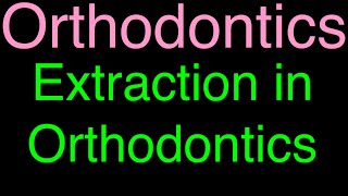 Orthodontics lecture  Extraction in Orthodontics [upl. by Epolulot]